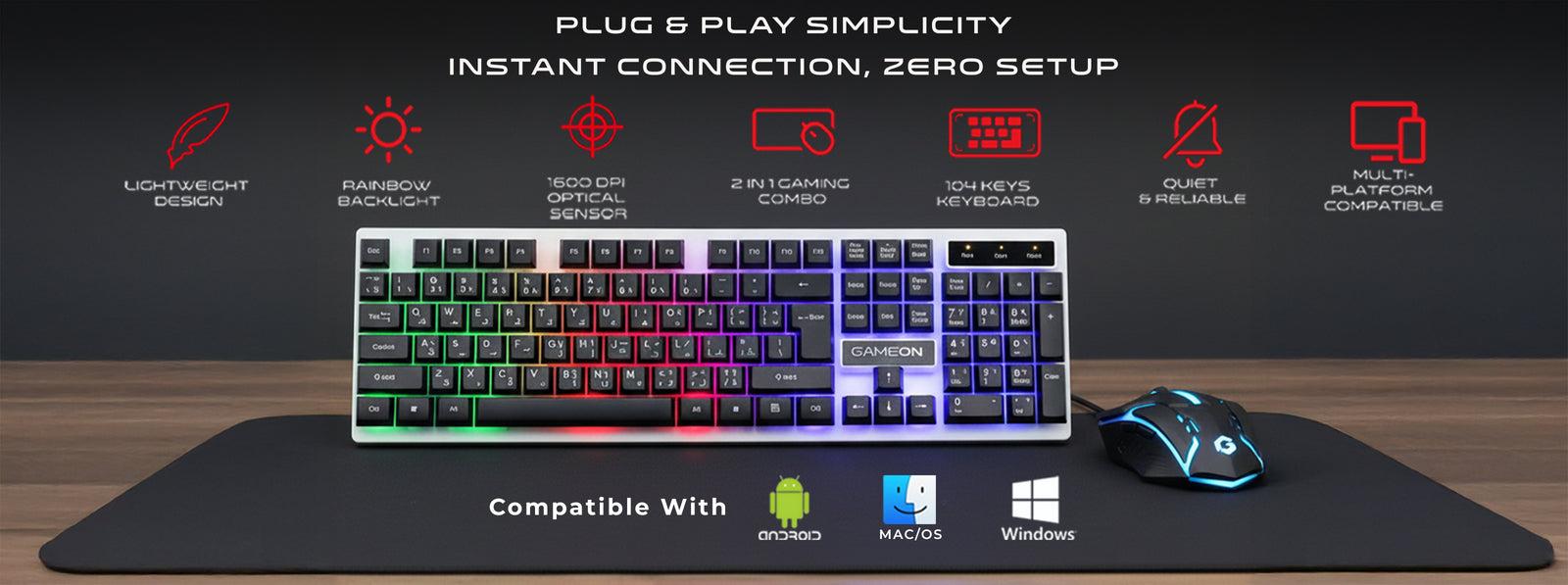 Front view of GAMEON DOMINION Series GO21KM-B RGB Wired Keyboard & Mouse Combo showcasing plug-and-play simplicity. Highlights include lightweight design, rainbow backlight, 1600 DPI optical sensor, 104 keys, and quiet reliable performance - compatible with Android, macOS, and Windows.
